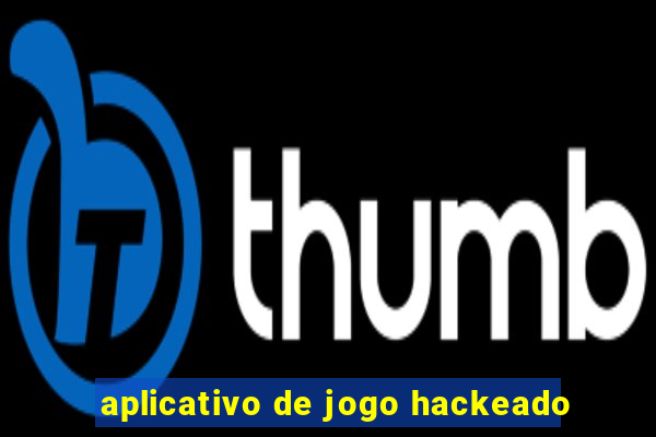 aplicativo de jogo hackeado